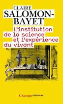 Couverture du livre « L'institution de la science et l'expérience du vivant » de Claire Salomon-Bayet aux éditions Flammarion
