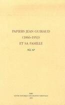 Couverture du livre « Papiers jean guiraud (1866-1953) et sa famille » de Aujogue et Nougaret aux éditions Documentation Francaise