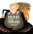 Couverture du livre « Pierre et la sorcière » de Roland Garrigue et Gilles Bizouerne aux éditions Didier Jeunesse
