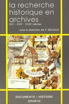 Couverture du livre « La recherche historique en archives » de Paul Delsalle aux éditions Ophrys