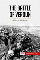 Couverture du livre « The Battle of Verdun : The Horror of Trench Warfare » de  aux éditions 50minutes.com
