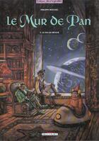 Couverture du livre « Le mur de Pan t.3 ; le fils du rêveur » de Mouchel aux éditions Delcourt