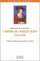 Couverture du livre « L'empire de Charles Quint (1516-1556) » de Jean-Pierre Sanchez aux éditions Editions Du Temps