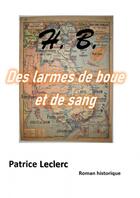 Couverture du livre « HB : des larmes de boue et de sang » de Leclerc Patrice aux éditions Thebookedition.com