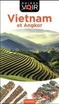 Couverture du livre « Guides voir ; Vietnam et Angkor » de Collectif Hachette aux éditions Hachette Tourisme