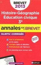 Couverture du livre « Annales Brevet 2013 Histoire/Geographie/Education Civique Corriges N28 » de Gregoire Pralon aux éditions Nathan