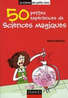 Couverture du livre « 50 petites expériences de sciences magiques » de Robinson-R aux éditions Dunod