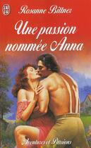 Couverture du livre « Passion nommee anna (une) » de Rosanne Bittner aux éditions J'ai Lu
