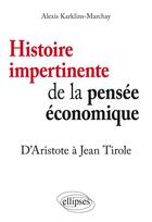 Couverture du livre « Histoire impertinente de la pensee economique. d aristote a jean tirole » de Karklins-Marchay A. aux éditions Ellipses