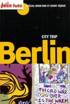 Couverture du livre « Berlin ; city trip (édition 2010) » de Collectif Petit Fute aux éditions Le Petit Fute