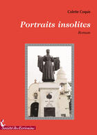 Couverture du livre « Portraits insolites » de Colette Coquis aux éditions Societe Des Ecrivains