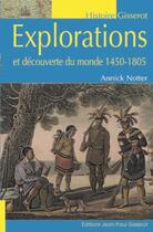 Couverture du livre « Explorations et découverte du monde 1450-1805 » de Annick Notter aux éditions Gisserot
