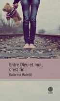 Couverture du livre « Entre Dieu et moi, c'est fini » de Katarina Mazetti aux éditions Gaia Editions