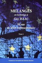 Couverture du livre « Mélanges en hommage à Guy Isaac ; 50 ans de droit communautaire » de  aux éditions Putc