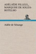 Couverture du livre « Adele de senange » de Souza-Botelho A-M-E. aux éditions Tredition