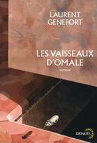 Couverture du livre « Les vaisseaux d'Omale » de Laurent Genefort aux éditions Denoel