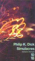 Couverture du livre « Simulacres » de Philip Kindred Dick aux éditions 10/18