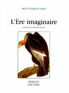 Couverture du livre « L'ère imaginaire » de Vazquez Diaz Re aux éditions Corti