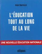 Couverture du livre « L'education tout au long de la vie » de Alain Bournazel aux éditions Ellipses