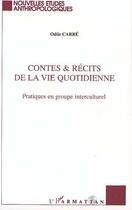 Couverture du livre « Contes et Récits de la Vie Quotidienne : Pratiques en groupe interculturel » de Odile Carré aux éditions L'harmattan