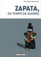 Couverture du livre « Zapata, en temps de guerre » de Philippe Squarzoni aux éditions Delcourt