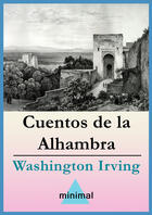 Couverture du livre « Cuentos de la Alhambra » de Washington Irving aux éditions Editorial Minimal