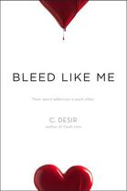 Couverture du livre « Bleed Like Me » de Desir C aux éditions Simon Pulse