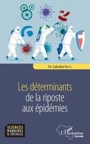 Couverture du livre « Les déterminants de la riposte aux épidemies » de Keita Sakoba aux éditions L'harmattan