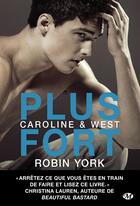 Couverture du livre « Caroline & West Tome 2 : plus fort » de Robin York aux éditions Milady