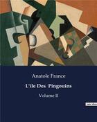 Couverture du livre « L'île Des Pingouins : Volume II » de Anatole France aux éditions Culturea