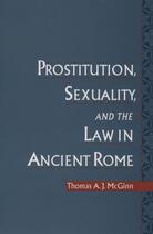 Couverture du livre « Prostitution, Sexuality, and the Law in Ancient Rome » de Mcginn Thomas A J aux éditions Oxford University Press Usa