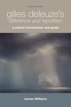 Couverture du livre « Gilles Deleuze's Difference and Repetition: A Critical Introduction an » de Williams James aux éditions Edinburgh University Press