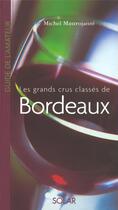 Couverture du livre « Les grands crus classées de Bordeaux - Guide de l'amateur » de Michel Mastrojanni aux éditions Solar