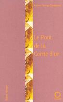 Couverture du livre « Le pont de la corne d'or » de Emine Sevgi Ozdamar aux éditions Pauvert