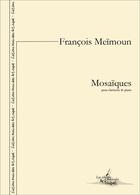 Couverture du livre « Mosaiques - partition pour clarinette et piano » de Francois Meimoun aux éditions Artchipel