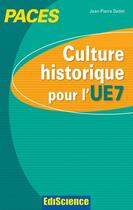 Couverture du livre « Culture historique pour l'UE7 ; PACES » de Jean-Pierre Dedet aux éditions Ediscience