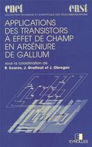 Couverture du livre « Applications des transistors arseniure gall » de Soares aux éditions Eyrolles