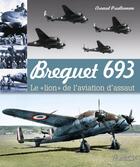 Couverture du livre « Les avions de la campagne de France ; Breguet 693 » de Arnaud Prudhomme aux éditions Histoire Et Collections