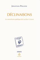 Couverture du livre « Déclinaisons ; le naturalisme poétique de Lucrèce à Lacan (édition 2010) » de Jonathan Pollock aux éditions Hermann