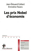 Couverture du livre « Les prix Nobel d'économie » de Colliard J-E aux éditions La Decouverte