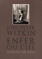 Couverture du livre « Joël-Peter Witkin ; enfer ou ciel, qu'importe ? » de Anne Biroleau aux éditions La Martiniere