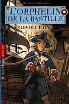 Couverture du livre « L'orphelin de la Bastille t.2 ; révolution ! » de Frederic Lenormand et Mathieu Bonhomme aux éditions Milan