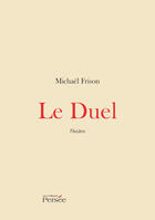 Couverture du livre « Le duel » de Michael Frison aux éditions Editions Persée