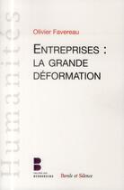 Couverture du livre « L'entreprise, la grande déformation » de Olivier Favereau aux éditions Parole Et Silence