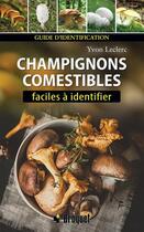 Couverture du livre « Champignons comestibles faciles à identifier (2e édition) » de Yvon Leclerc aux éditions Broquet