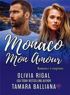Couverture du livre « Monaco mon amour » de Tamara Balliana et Olivia Rigal aux éditions Bookelis