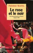 Couverture du livre « Le rose et le noir ; les homosexuels en france depuis 1968 » de Frederic Martel aux éditions Seuil