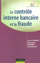 Couverture du livre « Le controle interne bancaire et la fraude » de Siruguet/Fernandez aux éditions Dunod