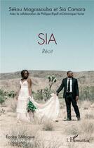 Couverture du livre « Sia » de Sekou Magassouba et Sia Camara aux éditions L'harmattan