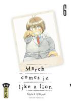 Couverture du livre « March comes in like a lion Tome 6 » de Chica Umino aux éditions Kana